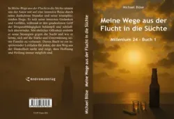 Buch "Meine Wege aus der Flucht in die Süchte"